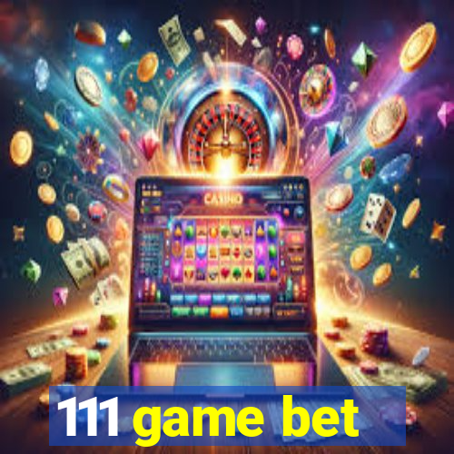 111 game bet